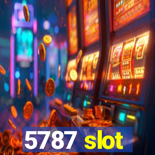 5787 slot